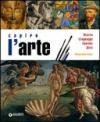 Capire l'arte. Storia, linguaggi, epoche, stili. Ediz. illustrata