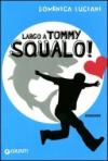 Largo a Tommy Squalo! (Graffi. 12 anni)