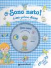 Sono nato! Il mio primo diario. Con CD Audio