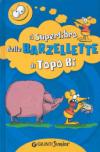 Il superlibro delle barzellette di Topo Bi