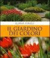 Il giardino dei colori. Ediz. illustrata