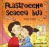 Filastrocca scaccia bua. Ediz. illustrata