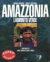 Amazzonia. Labirinto verde