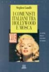 I comunisti italiani tra Hollywood e Mosca. La sfida della cultura di massa 1943-1991