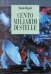 Cento miliardi di stelle. Il mestiere dell'astronomo