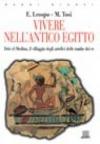 Vivere nell'antico Egitto. Deir El-Medina, il villaggio degli artefici delle tombe dei re