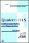 Quaderni Cils. Certificazione di italiano come lingua straniera. 1º livello. Con 2 audiocassette