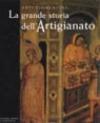 La grande storia dell'artigianato. Arti fiorentine. 1.Il Medioevo