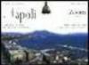 Napoli. Carta guida alla città: storia e monumenti