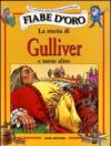 La storia di Gulliver e tante altre. Ediz. illustrata