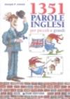 Milletrecentocinquantuno parole inglesi per piccoli e grandi
