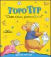 Ciao ciao, pannolino! Topo Tip. Ediz. illustrata