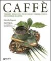 Caffè. Ediz. illustrata
