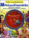 Marcondirondello. Canti per bambini nella tradizione popolare italiana. Ediz. illustrata. Con CD Audio