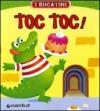 Toc toc! Ediz. illustrata