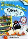 Gli attacca stacca di Pingu. Con adesivi