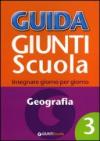 Guida Giunti scuola. Insegnare giorno per giorno. Geografia. 3.