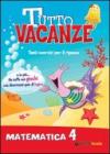 Tutto vacanze matematica. Per la Scuola elementare: 4