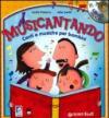 Musicantando. Canti e musiche per bambini. Con CD Audio
