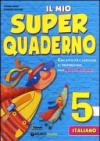 Il mio super quaderno. Italiano. Per la Scuola elementare