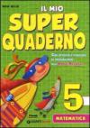 Il mio super quaderno. Matematica. Per la Scuola elementare