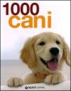 1000 cani. Ediz. illustrata