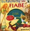 Le canzoncine delle fiabe. Leggi e canta con noi. Con CD Audio