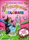 Il superlibro delle principesse da colorare. Con gadget