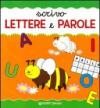 Scrivo lettere e parole. Ediz. illustrata