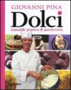 Dolci. Manuale tecnico-pratico di pasticceria