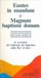 Euntes in mundum-Magnum baptismi donum. In occasione del millennio del battesimo della Rus' di Kiev