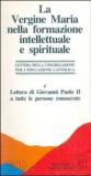 La vergine Maria nella formazione intellettuale e spirituale. Ai rettori dei seminari e ai presidi delle facoltà teologiche