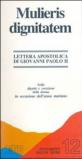 Mulieris dignitatem. Lettera apostolica del sommo pontefice sulla dignità e vocazione della donna in occasione del'anno mariano
