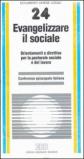 Evangelizzare il sociale. Orientamenti e direttive per la pastorale sociale e del lavoro
