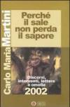 Perché il sale non perda il sapore. Discorsi, interventi, lettere e omelie 2002