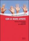 Con le mani aperte. Percorso di formazione e servizio per adolescenti
