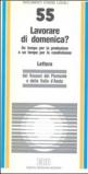 Lavorare di domenica? Un tempo per la produzione e un tempo per la condivisione. Lettera