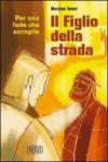 Il figlio della strada. Per una fede che accoglie