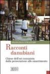 Racconti danubiani. Chiese dell'est comunista dalla persecuzione allo smarrimento