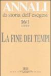 Annali di storia dell'esegesi. La fine dei tempi. «L'escatologia giudaica e cristiana antica» (Sacrofano, 15-17 ottobre 1998): 16\1