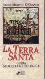 La Terra Santa. Guida storico-archeologica