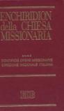 Enchiridion della Chiesa missionaria: Chiesa cattolica romana e attività missionaria- Appelli e messaggi per la Giornata missionaria mondiale-CEI e cooperazione...