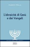 L'ebraicità di Gesù e dei Vangeli
