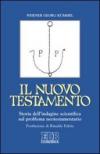 Il Nuovo Testamento. Storia dell'indagine scientifica sul problema neotestamentario