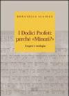 I dodici profeti: perché «minori?». Esegesi e teologia