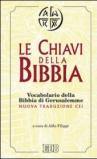 Le chiavi della Bibbia. Vocabolario della Bibbia di Gerusalemme