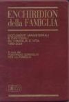 Enchiridion della famiglia. Documenti magisteriali e pastorali su famiglia e vita 1965-2004