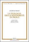 La teologia della solidarietà in Paolo. Contesti e forme della prassi caritativa nelle lettere ai Corinzi
