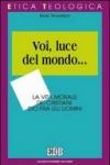 Voi, luce del mondo... la vita morale dei cristiani. Dio fra gli uomini