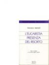 L'Eucaristia presenza del risorto. Per la chiesa e la storia degli uomini